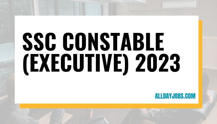 SSC Constable (Executive) 2023