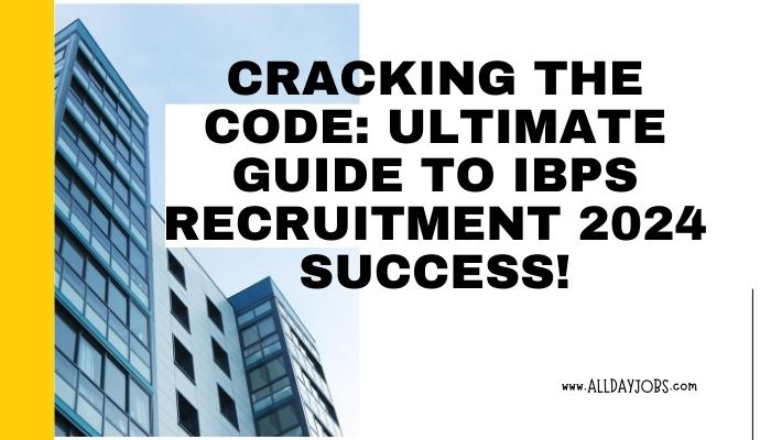 Ultimate Guide to IBPS Recruitment 2024 Success